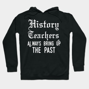 history teacher ,appreciation quotes , history teacher meme 2020 , community history teacher job Hoodie